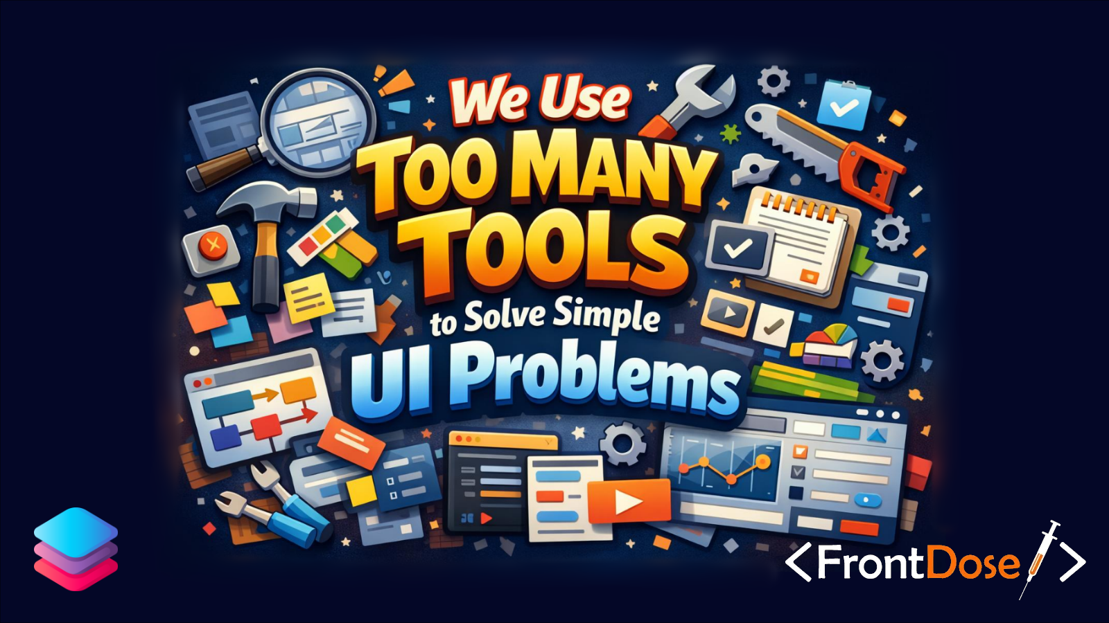 Too many frontend tools